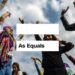 As Equals: Frequently Asked Questions